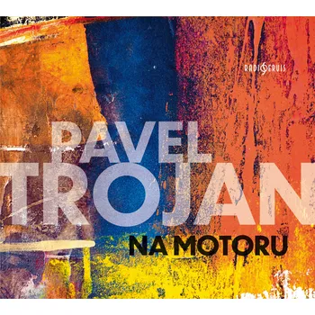 Česká hudba Pavel Trojan: Na motoru