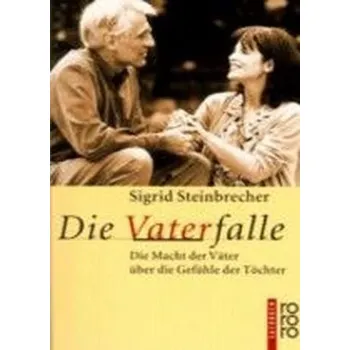 Die Vaterfalle - Steinbrecher, Sigrid