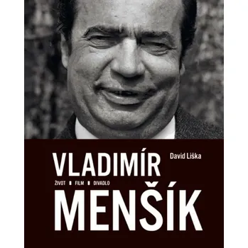 Literární biografie Vladimír Menšík: Život, film, divadlo - David Liška (2025, pevná)
