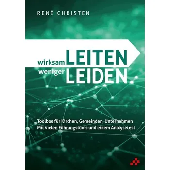 wirksam LEITEN weniger LEIDEN - Christen, René