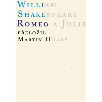 Romeo a Julie - William Shakespeare (2024, brožovaná, překlad Martin Hilský)