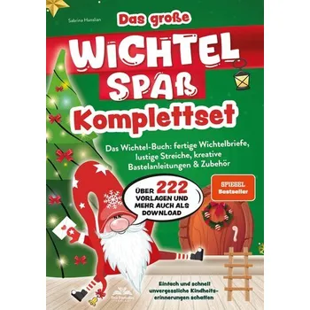 Das große Wichtelspaß Komplettset - Das Wichtel Buch: fertige Wichtelbriefe, lustige Streiche, kreative Bastelanleitungen & mehr - Sabrina Hanslian