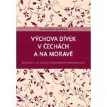 Výchova dívek v Čechách a na Moravě -…