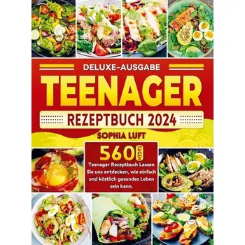Deluxe-Ausgabe Teenager Rezeptbuch 2024 - Sophia Luft
