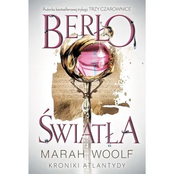 Berło światła Kroniki Atlantydy Tom 1 - Woolf, Marah
