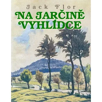 Kniha Jarčina vyhlídka - Jack Flor