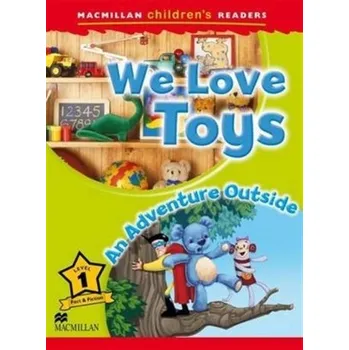 Kniha Macmillan Children's Readers - We Love Toys - An Outside Adventure - Level 1 - Paul Shipton