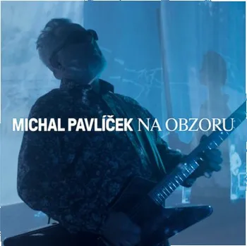 Česká hudba Michal Pavlíček - Na obzoru (CD, 5026854294018)