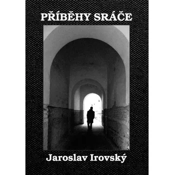 Kniha Příběhy sráče - Jaroslav Irovský