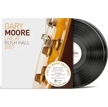 Zahraniční hudba Gary Moore - Live At Bush Hall 2007 (2LP, 6414035)