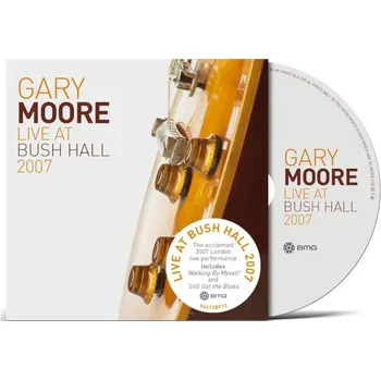 Zahraniční hudba Gary Moore - Live At Bush Hall 2007 (CD, 6413891)