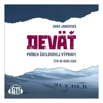 Deväť - príbeh Ďatlovovej výpravy - Erika Jarkovská