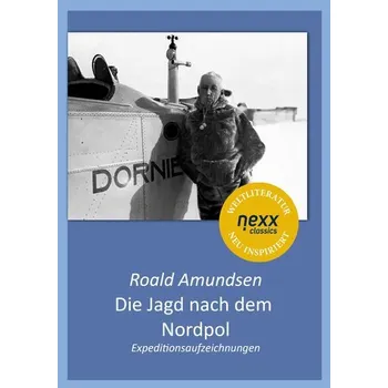 Literární cestopis Die Jagd nach dem Nordpol - Amundsen, Roald