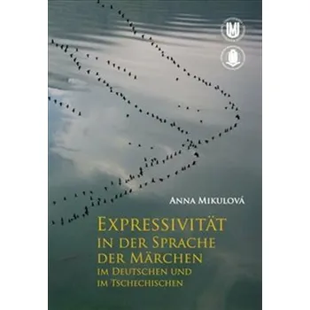 Český jazyk Expressivität in der Sprache der Märchen im Deutschen und im Tschechischen - Anna Marie Halasová