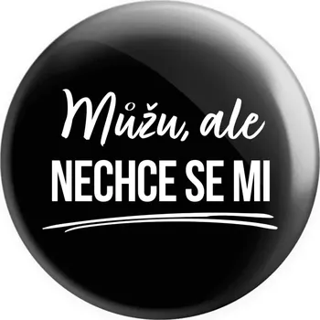 Placka Můžu, ale nechce se mi