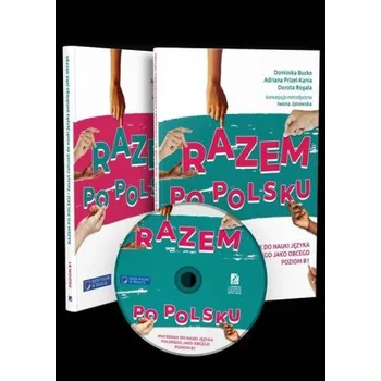 RAZEM po polsku. Podręcznik do nauki języka polskiego jako obcego. Poziom B1 (Kniha)