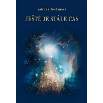 Ještě je stále čas - Zdeňka Jordánová