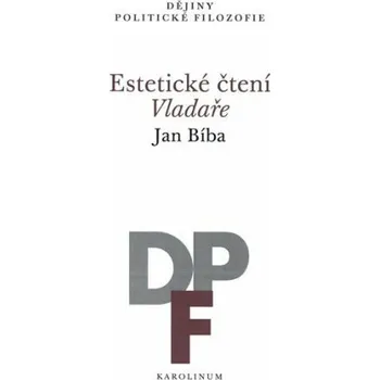 Estetické čtení Vladaře - Jan Bíba