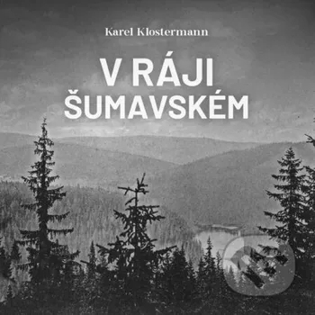 V ráji šumavském - Karel Klostermann Tympanum