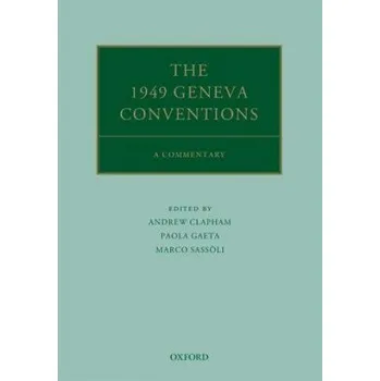 Kniha 1949 Geneva Conventions: A Commentary – Andrew Clapham,Paola Gaeta,Marco Sassoli (EN)