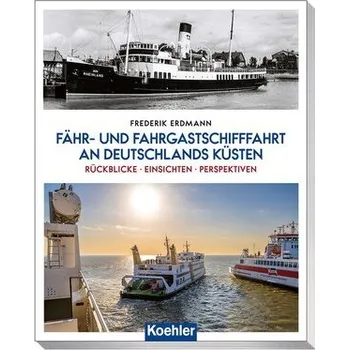 Fähr- und Fahrgastschifffahrt an Deutschlands Küsten - Erdmann, Frederik