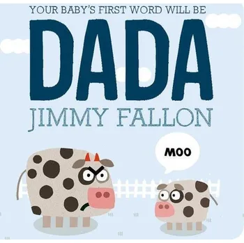 Your Baby's First Word Will Be Dada - Jimmy Fallon