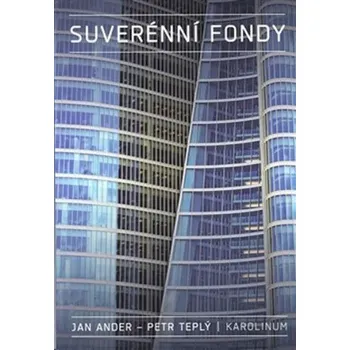 Suverénní fondy - Petr Teplý, Jan Ander