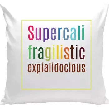 Polštář Polštář bílý 40x40 cm Supercalifragilisticexpialidocious