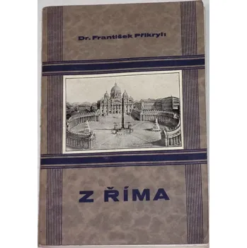 Literární cestopis Přikryl František - Z Říma
