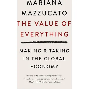 The Value of Everything - Mazzucato, Mariana [EN] (2020, Brožovaná, PublicAffairs)