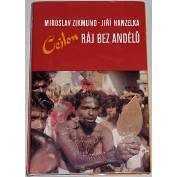 Literární cestopis Hanzelka, Zikmund - Cejlon, ráj bez andělů