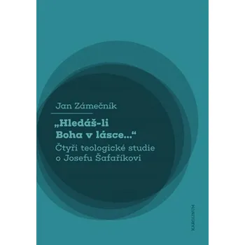 "Hledáš-li Boha v lásce..." - Zámečník Jan