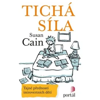 Tichá síla - Tajné přednosti introvertních dětí
