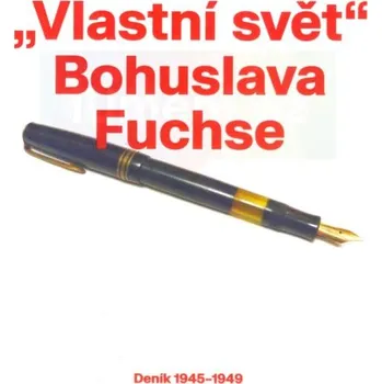 Umění "Vlastní svět" Bohuslava Fuchse. Deník 1945–1949 - kolektiv