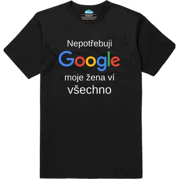 Pánské tričko Pánské tričko Nepotřebuji Google, moje žena ví všechno (Velikost: S, Barva: Černá)