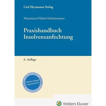 Praxis der Insolvenzanfechtung - Haarmeyer, Hans [DE] (2025, Pevná, Heymanns Verlag GmbH)