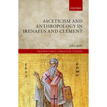 Cizí jazyk Asceticism and Anthropology in Irenaeus and Clement (John Behr)(Brožovaná)