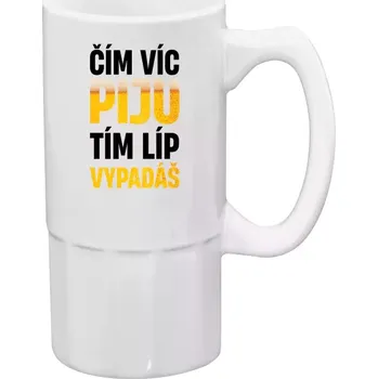 Sklenice Pivní půllitr - Čím víc piju, tím líp vypadáš - 500 ml