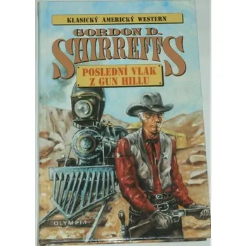 Shirreffs Gordon D. - Poslední vlak z Gun Hillu