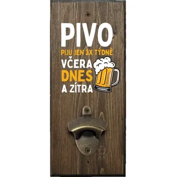 Otvírák Nástěnný otvírák Pivo piju jen 3x týdně, včera, dnes a zítra