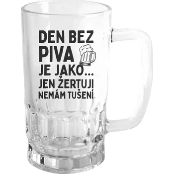 Sklenice Pivní půllitr - Den bez piva je jako... jen žertuji, nemám tušení - čirý
