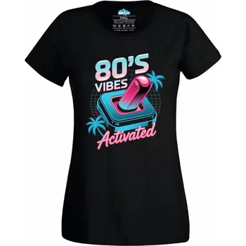 Dámské tričko Dámské tričko Vibes 80. let Aktivovány 80’s Vibes Activated (Velikost: XL, Barva: Černá)
