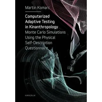 Computerized Adaptive Testing in Kinanthropology - Martin Komarc