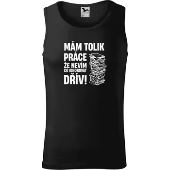 Pánské tílko Pánské tílko Malfini Core Mám tolik práce, že nevím, co ignorovat dřív