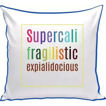 Polštář Polštář barevný 32x32 cm Supercalifragilisticexpialidocious