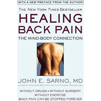 Healing Back Pain: The Mind-Body Connection - Sarno, John E.