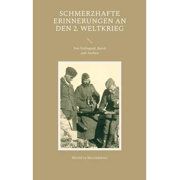 Schmerzhafte Erinnerungen an den 2. Weltkrieg - Moschdehner, Herold zu