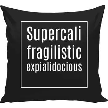 Polštář Polštář černý 40x40 cm Supercalifragilisticexpialidocious