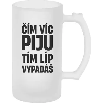 Sklenice Pivní půllitr - Čím víc piju, tím líp vypadáš - matný