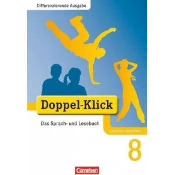 Učebnice Doppel-Klick - Das Sprach- und Lesebuch - Differenzierende Ausgabe Nordrhein-Westfalen - 8. Schuljahr: Schulbuch – Ekhard Ninnemann,Elisabeth Schäpers,Renate Teepe (DE)